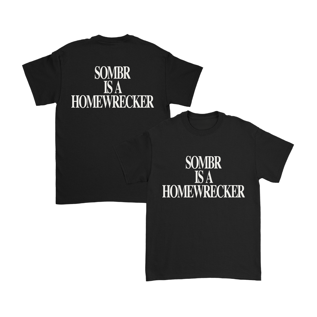 Sombr is a Homewrecker Tee